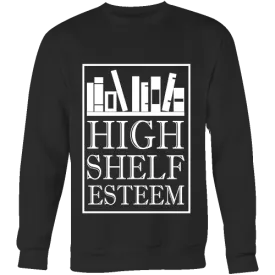 High Shelf Esteem Sweatshirt