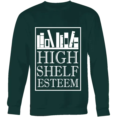 High Shelf Esteem Sweatshirt